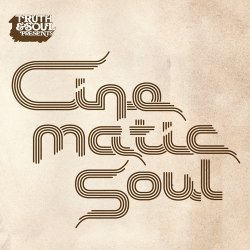 Truth & Soul Presents Cinematic Soul (2011)  