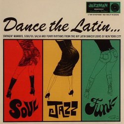 Dance The Latin... Soul, Jazz, Funk! (2008)