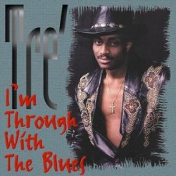 Tre - I'm Through With The Blues (2011)