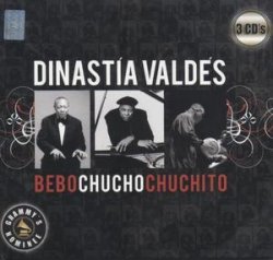 Dinastia Valdes - Bebo, Chucho, Chuchito (2009)