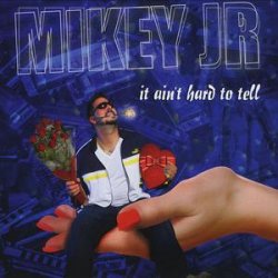 Mikey Junior - It Ain't Hard To Tell (2011)