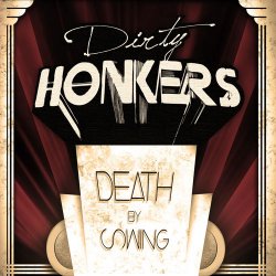 Dirty Honkers - Death By Swing (2011)