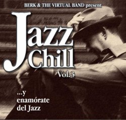 Berk & The Virtual Band Present - Jazz Chill Vol.3 (2010)