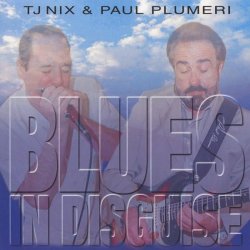 TJ Nix & Paul Plumeri - Blues In Disguise (2011)