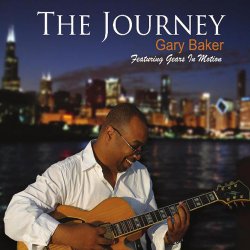 Gary Baker & Gears In Motion - The Journey (2011)