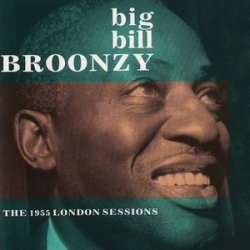 Big Bill Broonzy - The 1955 London Sessions (1990)
