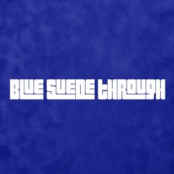 Blue Suede Through - Blue Suede Through (2011)
