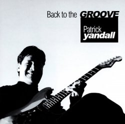 Patrick Yandall - Back to the Groove (2002)
