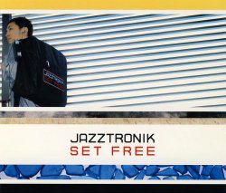 Jazztronik - Set Free (2003)