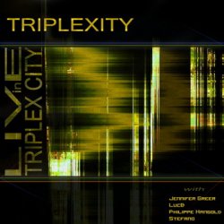 Triplexity - Live in Triplex City (2008)