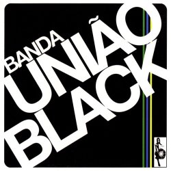 Banda Uniao Black - Banda Uniao Black (2006)