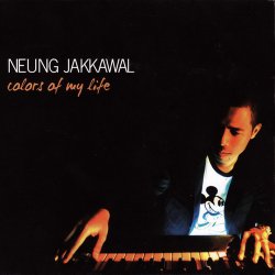 Neung Jakkawal - Colors Of My Life (2008)