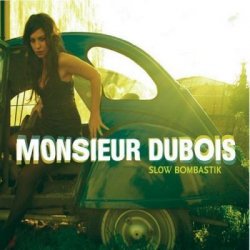 Monsieur Dubois – Slow Bombastik (2011)