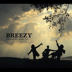 Breezy - Playing My Game Too (2011)
