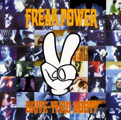 Freak Power - Drive-Thru Booty (1994)
