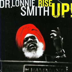Dr. Lonnie Smith - Rise Up! (2009)