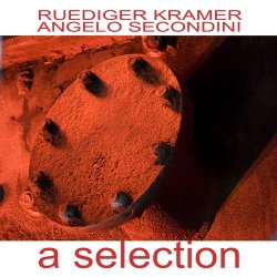 Ruediger Kramer & Angelo Secondini - A Selection (2008)