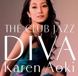 Karen Aoki - The Club Jazz Diva (2009)