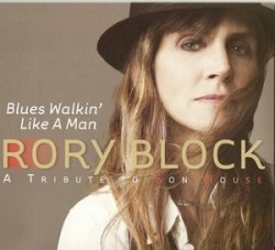 Rory Block - Blues Walkin' Like A Man: A Tribute To Son House (2008)