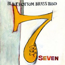 Black Bottom Brass Band - Seven (2011)