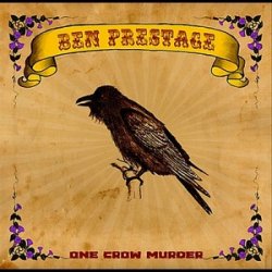 Ben Prestage - One Crow Murder (2011)