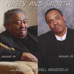 Jacques Johnson Sr. & Jr. - Nasty And Smooth (2011)