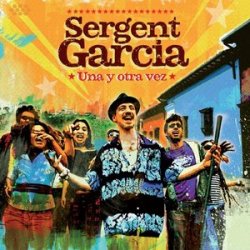 Sergent Garcia - Una Y Otra Vez (2011)