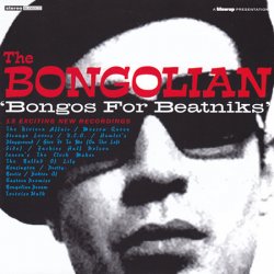 The Bongolian - Bongos For Beatniks (2011)