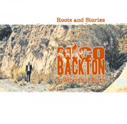 Nico Backton & The Wizards Of Blues - Roots & Stories (2009)