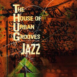 The House of Urban Grooves: THUG Jazz (2004)
