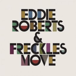 Eddie Roberts & Freckles - Move (2010)
