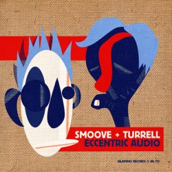 Smoove & Turrell – Eccentric Audio (2011)