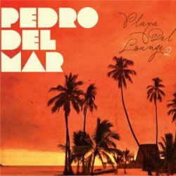 Playa Del Lounge 2 (Mixed by Pedro Del Mar) (2011)