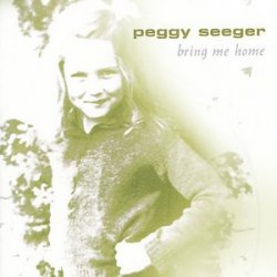 Peggy Seeger - Bring Me Home (2008)