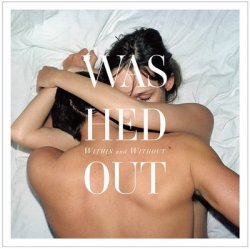 Washed Out - Within and Without (2011)