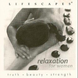Lifescapes - Relaxation for Women (2010)
