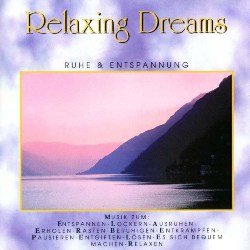 Relaxing Dreams - Ruhe & Entspannung Vol.XXI (2002)