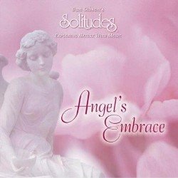 Dan Gibson's Solitudes - Angel's Embrace (2000)