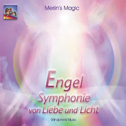 Merlins Magic - Engel Symphonie von Liebe und Licht (2002)