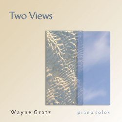 Wayne Gratz - Two Views (2009)