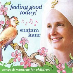 Snatam Kaur - Feeling Good Today (2008)