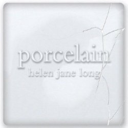 Helen Jane Long - Porcelain (2007)