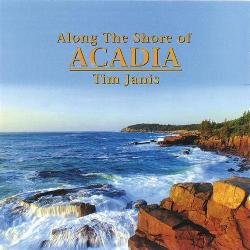 Tim Janis - Along The Shore of ACADIA (1999)