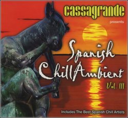 Cassagrande Spanish ChillAmbient Trylogy (2003) 6CDs