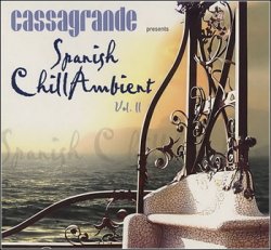 Cassagrande Spanish ChillAmbient Trylogy (2003) 6CDs