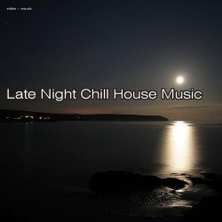 Late Night Chill House Music (2012)