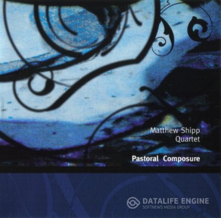 Matthew Shipp Quartet - Pastoral Composure (2000)