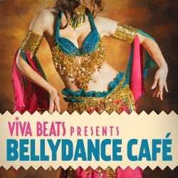 Viva! Beats Presents Bellydance Cafe (2012)