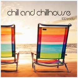 Chill And Chillhouse 100 Tracks (2012)