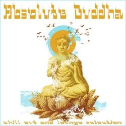 Absolute Buddha: Chillout and Lounge Selection (2012)